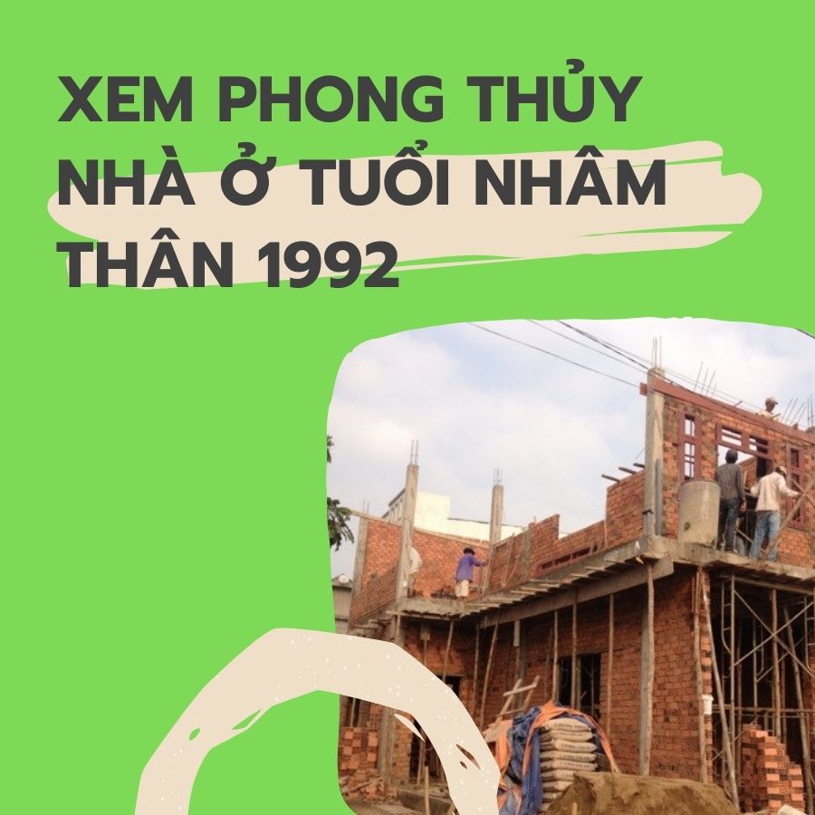 Xem phong thủy nhà ở tuổi nhâm thân 1992