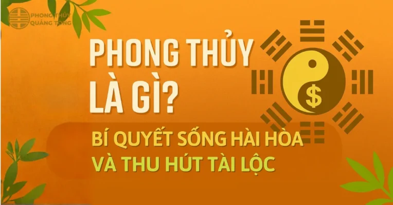 Phong Thủy Là Gì? Bí Quyết Sống Hài Hòa Và Thu Hút Tài Lộc